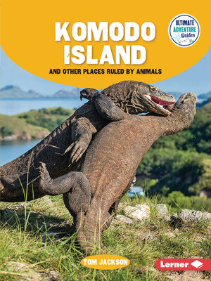 cover image of Komodo Island and Other Places Ruled by Animals
